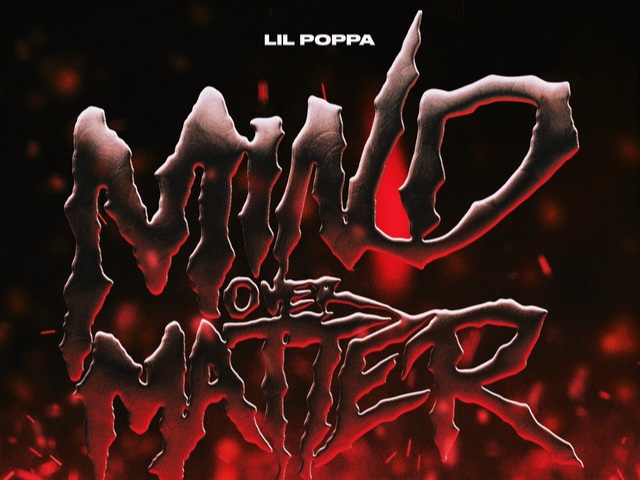 Lil Poppa – Mind Over Matter