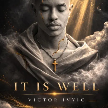 Victor Ivyic – It is Well